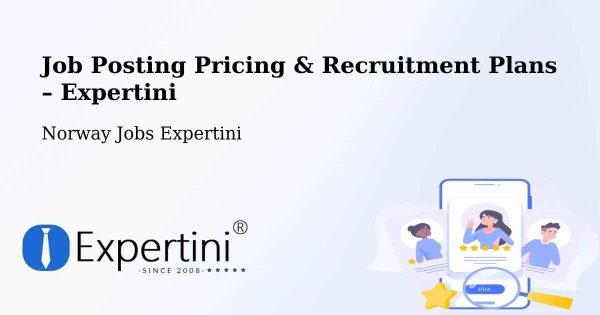 Job Posting Pricing & Recruitment Plans – Gjesdal - Gjesdal, Norway Jobs Expertini